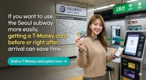 A friendly horizontal banner ad set inside a Seoul subway station. On the left, a dark blue overlay with light text reads: "If you want to use the Seoul subway more easily, getting a T-Money card before or right after arrival can save time." Below this text is a prominent teal call-to-action button that states: "Grab a T-Money card option here →". On the right, a smiling young woman holds up a colorful T-Money card and points toward a brightly lit "T-money Card" vending machine with bilingual (Korean/English) instructions, emphasizing the ease of purchase and ready-to-use status. The background shows blurred subway platforms and digital maps.