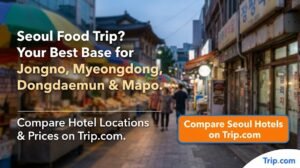 A marketing banner featuring a bustling night street food market in Seoul, South Korea. The banner includes text promoting hotel comparisons on Trip.com for a Seoul food trip, highlighting convenient bases like Jongno, Myeongdong, Dongdaemun, and Mapo. It features an orange button with white text that reads "Compare Seoul Hotels on Trip.com".