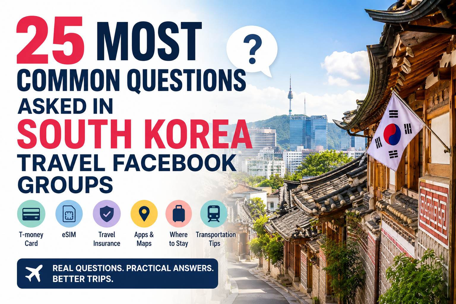 South Korea travel Facebook group questions guide with hanok village, Seoul skyline, T-money, eSIM, travel insurance, maps, and transportation tips